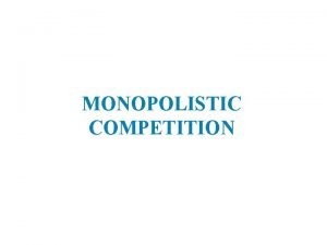 Conclusion for monopolistic competition