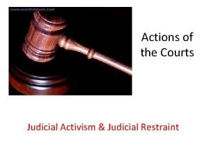 Judicial activism vs judicial restraint