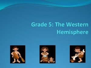 Grade 5 The Western Hemisphere Key Ideas and