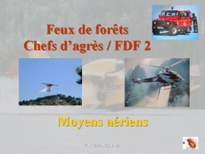 Feux de forts Chefs dagrs FDF 2 Moyens