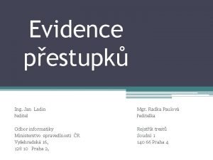 Evidence pestupk Ing Jan Ladin editel Mgr Radka
