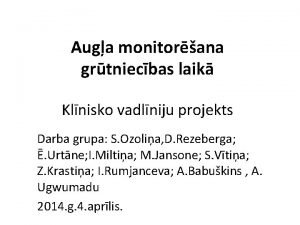 Auga monitorana grtniecbas laik Klnisko vadlniju projekts Darba