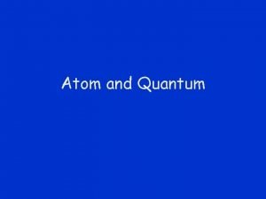 Atom and Quantum Atomic Nucleus Ernest Rutherford 1871