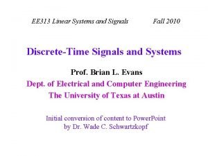 EE 313 Linear Systems and Signals Fall 2010