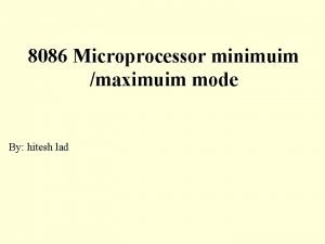8086 Microprocessor minimuim maximuim mode By hitesh lad