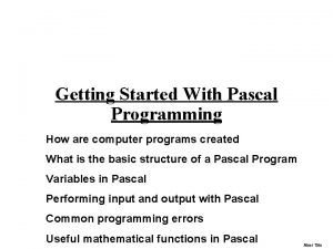 Getting Started With Pascal Programming How are computer