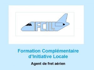 Formation Complmentaire dInitiative Locale Agent de fret arien