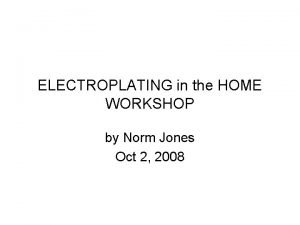 ELECTROPLATING in the HOME WORKSHOP by Norm Jones