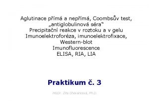 Aglutinace pm a nepm Coombsv test antiglobulinov sra
