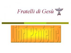 Fratelli di Ges Libri Profetici p Il secondo