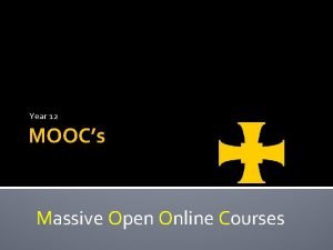 Year 12 MOOCs Massive Open Online Courses Massive