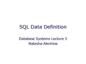 SQL Data Definition Database Systems Lecture 5 Natasha