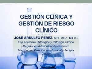 GESTIN CLNICA Y GESTIN DE RIESGO CLNICO JOSE