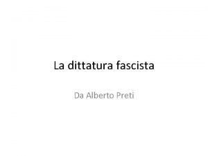 La dittatura fascista Da Alberto Preti LItalia dopo