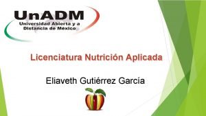 Licenciatura Nutricin Aplicada Eliaveth Gutirrez Garca En qu