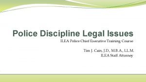 Police Discipline Legal Issues ILEA Police Chief Executive