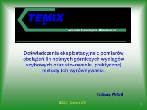 Dowiadczenia eksploatacyjne z pomiarw obcie lin nonych grniczych