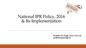National IPR Policy 2016 Its Implementation Prathiba M