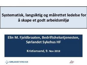 Systematisk langsiktig og mlrettet ledelse for skape et