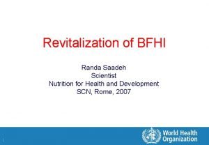 Revitalization of BFHI Randa Saadeh Scientist Nutrition for