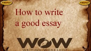How to write a good essay Academic essay