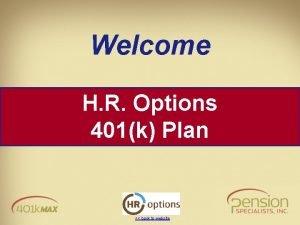 Welcome H R Options 401k Plan back to