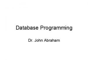 Database Programming Dr John Abraham Data Sources Data