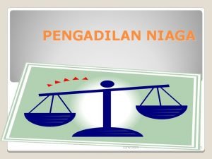 PENGADILAN NIAGA 1242020 1 PENGERTIAN PENGADILAN Kata Pengadilan