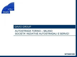 GAVIO GROUP AUTOSTRADA TORINO MILANO SOCIETA INIZIATIVE AUTOSTRADALI