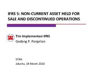 IFRS 5 NONCURRENT ASSET HELD FOR SALE AND IFRS 5 NONCURRENT ASSET HELD FOR SALE AND