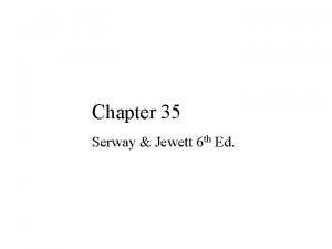 Chapter 35 Serway Jewett 6 th Ed How