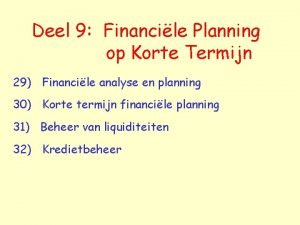 Deel 9 Financile Planning op Korte Termijn 29