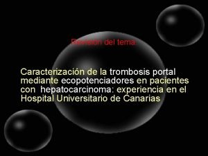 Revisin del tema Caracterizacin de la trombosis portal