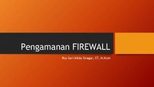 Yang termasuk kelebihan software firewall adalah