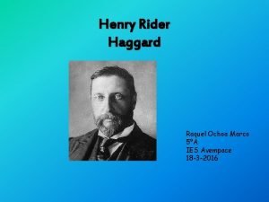 Henry Rider Haggard Raquel Ochoa Marco 5A IES