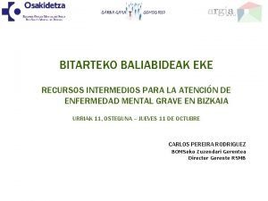 BITARTEKO BALIABIDEAK EKE RECURSOS INTERMEDIOS PARA LA ATENCIN