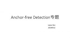 Anchorfree Detection Lejian Ren 20190512 anchorfree Dense Box