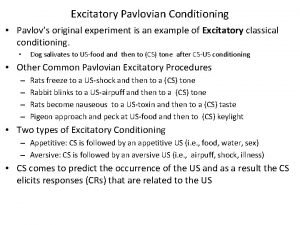 Excitatory Pavlovian Conditioning Pavlovs original experiment is an