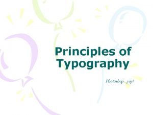 Principles of Typography Photoshopyay Fonts Different fonts send