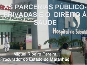 AS PARCERIAS PBLICOPRIVADAS E O DIREITO SADE Miguel