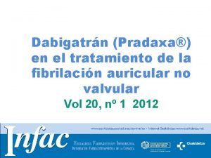 Dabigatrn Pradaxa en el tratamiento de la fibrilacin