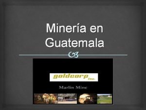 Minera en Guatemala Definicin Minera La minera es