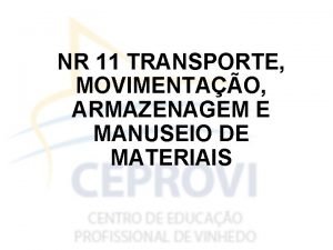 NR 11 TRANSPORTE MOVIMENTAO ARMAZENAGEM E MANUSEIO DE