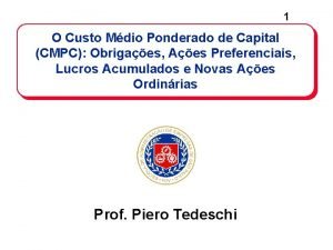 1 O Custo Mdio Ponderado de Capital CMPC