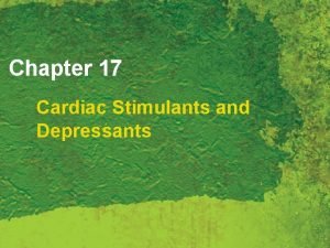 Cardiac stimulants and depressants