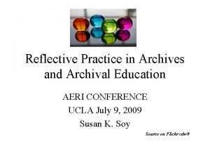 Reflective Practice in Archives and Archival Education AERI
