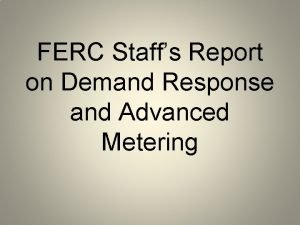 FERC Staffs Report on Demand Response and Advanced