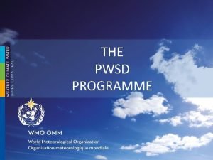 THE PWSD PROGRAMME Common Alerting Protocol CAP Learning