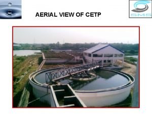 AERIAL VIEW OF CETP ABOUT CETP Common Effluent