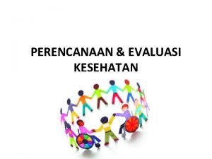 Perencanaan dan evaluasi kesehatan